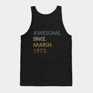 Awesome Since March 1973 Tank Top